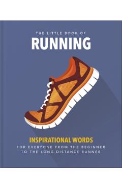 The Little Book of Running: For Everyone from the Bigginner to the Long-Distance Runner - Orange Hippo