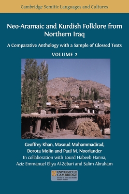 Neo-Aramaic and Kurdish Folklore from Northern Iraq: A Comparative Anthology with a Sample of Glossed Texts, Volume 2 - Geoffrey Khan