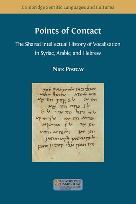 Points of Contact: The Shared Intellectual History of Vocalisation in Syriac, Arabic, and Hebrew - Nick Posegay