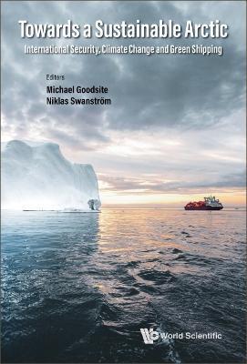 Towards a Sustainable Arctic: International Security, Climate Change and Green Shipping - Michael Goodsite