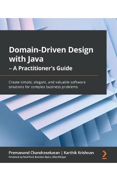 Coperta cărții 'Domain-Driven Design with Java - A Practitioner's Guide: Create simple, elegant, and valuable software solutions for'