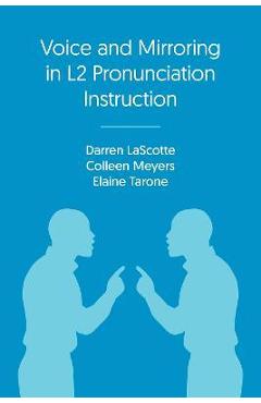 Coperta cărții 'Voice and Mirroring in L2 Pronunciation Instruction - Darren Lascotte'