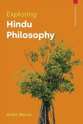Exploring Hindu Philosophy - Ankur Barua