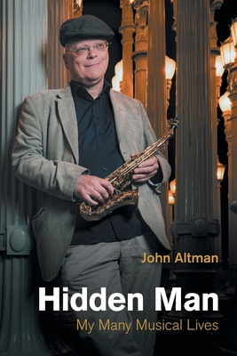 Hidden Man: My Many Musical Lives - John Altman