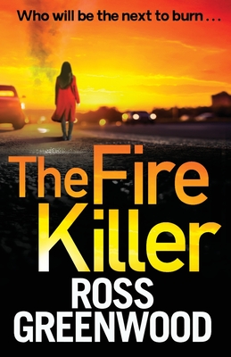 The Fire Killer - Ross Greenwood