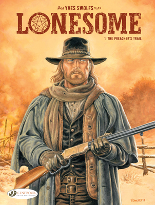 The Preacher's Trail: Lonesome - Yves Swolfs