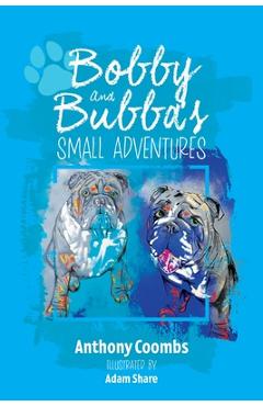Coperta cărții 'Bobby and Bubba's Small Adventures - Anthony Coombs'