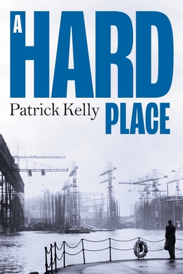 A Hard Place - Patrick Kelly