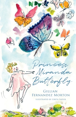 Princess Miranda Butterfly - Gillian Fernandez Morton