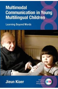 Multimodal Communication in Young Multilingual Children: Learning Beyond Words - Jieun Kiaer 