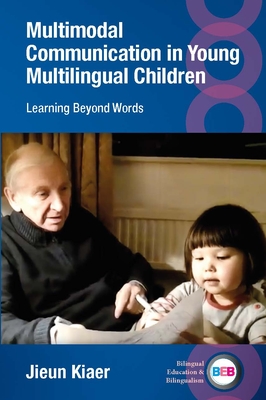 Multimodal Communication in Young Multilingual Children: Learning Beyond Words - Jieun Kiaer