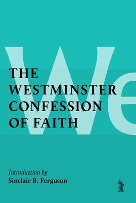 Coperta cărții 'The Westminster Confession of Faith - Sinclair B. Ferguson'