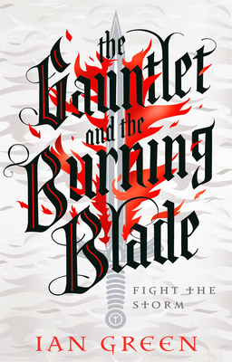 The Gauntlet and the Burning Blade: Volume 2 - Ian Green