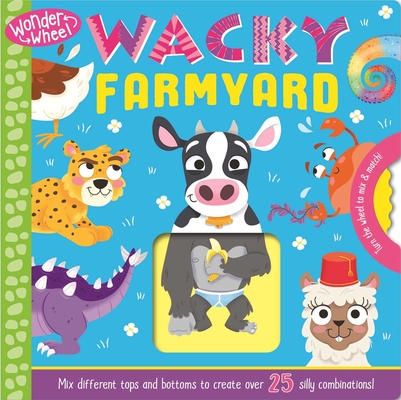 Wonder Wheel Wacky Farmyard: Mix and Match Board Book - Igloobooks