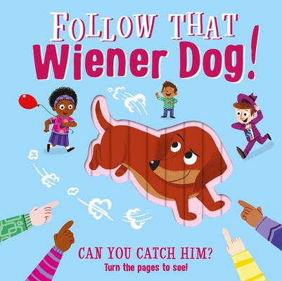 Follow That Wiener Dog: Interactive Board Book - Igloobooks