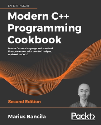 Modern C++ Programming Cookbook - Second Edition - Marius Bancila