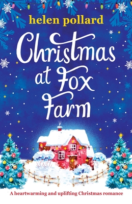 Christmas at Fox Farm: A heartwarming and uplifting Christmas romance - Helen Pollard