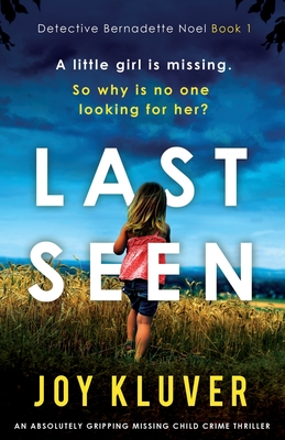 Last Seen: An absolutely gripping missing child crime thriller - Joy Kluver