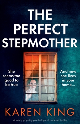 The Perfect Stepmother: A totally gripping psychological suspense thriller - Karen King