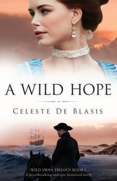 Poza produsului A Wild Hope: A heartbreaking and epic historical novel - Celeste De Blasis