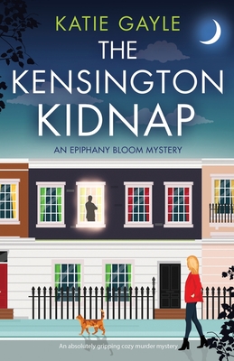 The Kensington Kidnap: An absolutely gripping cozy murder mystery - Katie Gayle