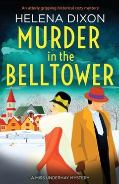 Poza produsului Murder in the Belltower: An utterly gripping historical cozy mystery - Helena Dixon