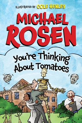 You're Thinking about Tomatoes - Michael Rosen