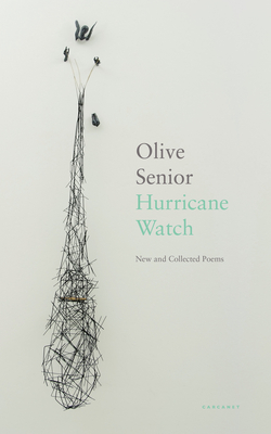 Hurricane Watch: New and Collected Poems - Olive Senior