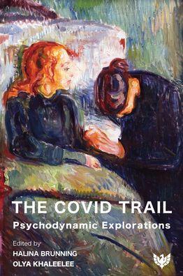 The Covid Trail: Psychodynamic Explorations - Halina Brunning