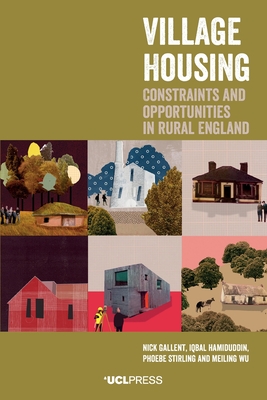 Village Housing: Constraints and Opportunities in Rural England - Nick Gallent