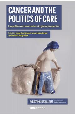 Coperta cărții 'Cancer and the Politics of Care: Inequalities and Interventions in Global Perspective - Linda Rae Bennett'