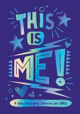 This Is Me!: A Self-Discovery Journal for Girls - Summersdale Publishers