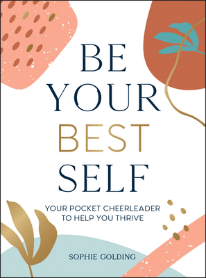 Be Your Best Self: Your Personal Pocket Cheerleader on the Road to Self-Improvement - Summersdale