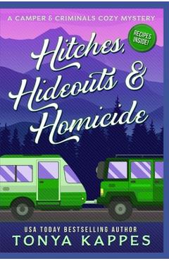 Poza produsului Hitches, Hideouts, & Homicides: A Camper and Criminals Cozy Mystery Series Book 7 - Tonya Kappes