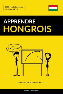 Apprendre le hongrois - Rapide / Facile / Efficace: 2000 vocabulaires cl?s - Pinhok Languages