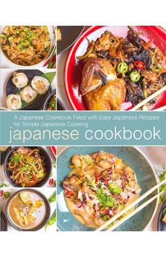 Poza produsului Japanese Cookbook: A Japanese Cookbook with Easy Japanese Recipes for Simple Japanese Cooking (2nd Edition) - Booksumo Press