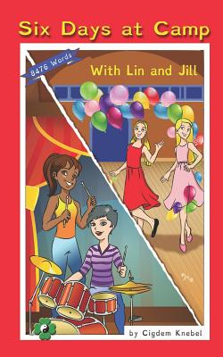 Six Days at Camp with Lin and Jill: (Dyslexie Font) Decodable Chapter Books - Cigdem Knebel