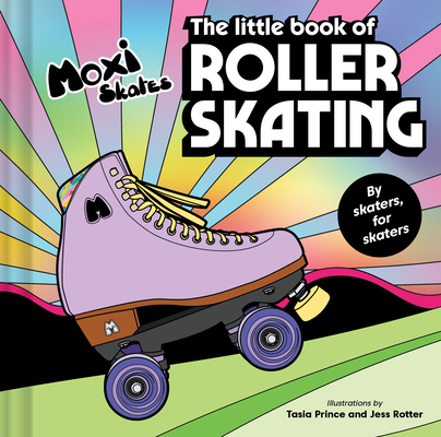 The Little Book of Roller Skating - Moxi Roller Skates