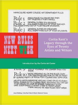 New Rules Next Week: Corita Kent's Legacy Through the Eyes of Twenty Artists and Writers - Corita Art Center