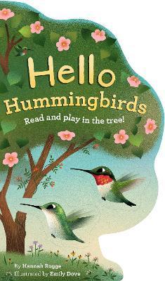 Hello Hummingbirds: Read and Play in the Tree! - Hannah Rogge