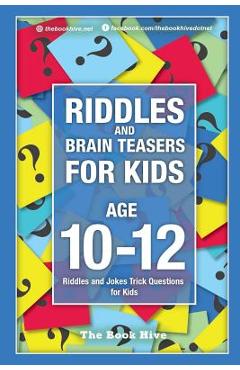 Coperta cărții 'Riddles and Brain Teasers for Kids Ages 10-12: Riddles and Jokes Trick Questions for Kids - Melissa Smith'