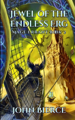 Jewel of the Endless Erg: Mage Errant Book 2 - John Bierce