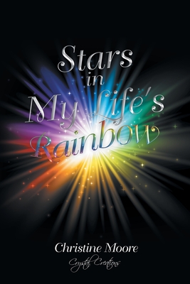 Stars in My Life's Rainbow - Christine Moore