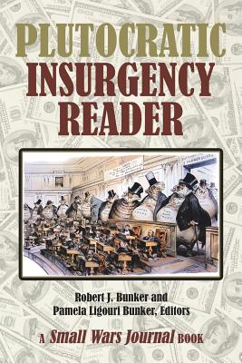 Plutocratic Insurgency Reader - Robert J. Bunker