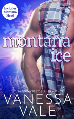 Montana Ice: Includes Montana Heat! - Vanessa Vale