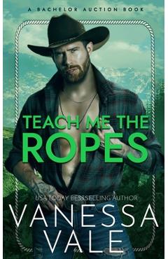 Coperta cărții 'Teach Me The Ropes - Vanessa Vale'