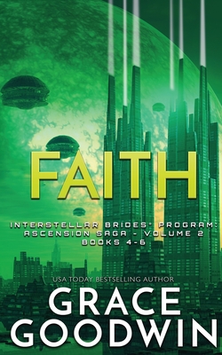 Faith: Ascension Saga: Books 4, 5 & 6: Volume 2 - Grace Goodwin