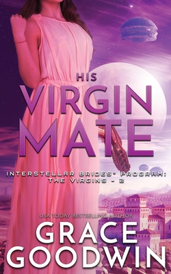 His Virgin Mate - Grace Goodwin