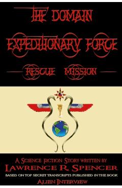 Domain Expeditionary Force Rescue Mission - Lawrence R. Spencer