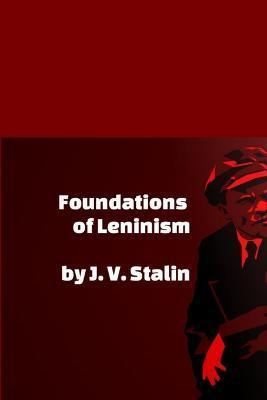 Foundations of Leninism - J. V. Stalin